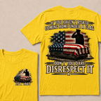 Custom Year Don't You Dare Disrespect It Veteran Double Print Tee