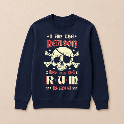 I Am the Reason Why All the Rum Is Gone Pirate Skull Funny Vintage Crewneck Sweatshirt