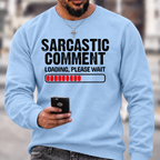 `Funny Sarcastic Quote Sweatshirt | Sarcastic Comment Loading Please Wait Distressed Graphic Crewneck`