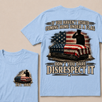 Custom Year Don't You Dare Disrespect It Veteran Double Print Tee