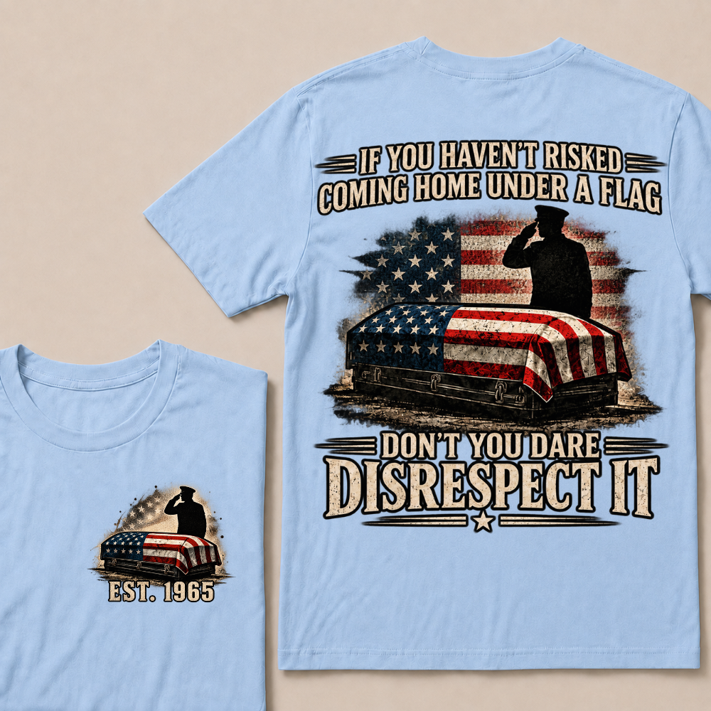 Custom Year Don't You Dare Disrespect It Veteran Double Print Tee