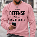 In My Defence, I Was Left Unsupervised Crewneck Sweatshirt