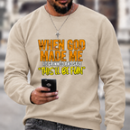 When God Made Me He Grinned And Said “this'll be fun"  Sweatshirts
