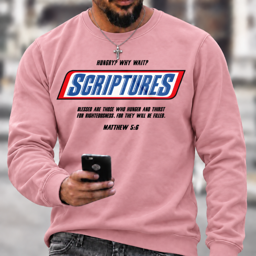 Hungry Why Wait Scriptures Bible Verse Crewneck Sweatshirt