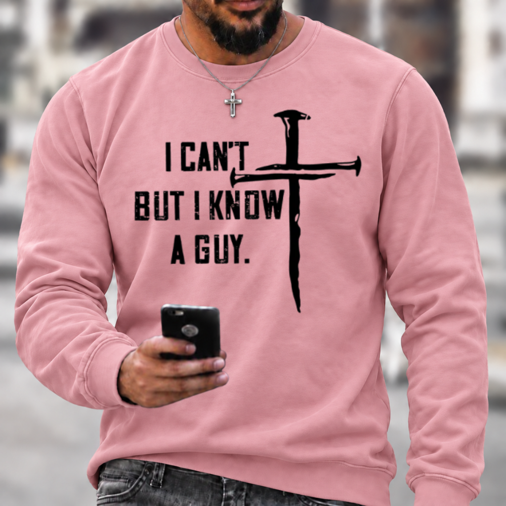 I Can't But I Know A Guy Crewneck Sweatshirt