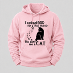 I Asked God For A True Friend Cat Hoodie