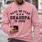 Have No Fear Grandpa Is Here Funny Graphic Sweatshirt