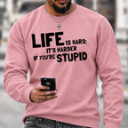 Life Is Hard Funny Sarcastic Graphic Crewneck Sweatshirt