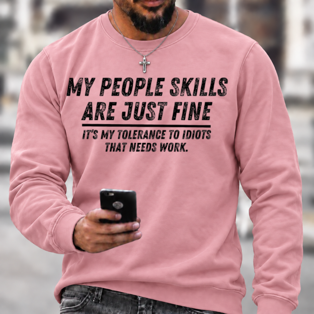 My People Skills Are Fine Funny Sweatshirts
