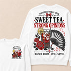 Southern Woman Club Sweet Tea Strong Opinions Raised Right • Still Sassy Sweatshirt