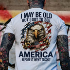 I May Be Old But I Got To See America Custom Year T-Shirt