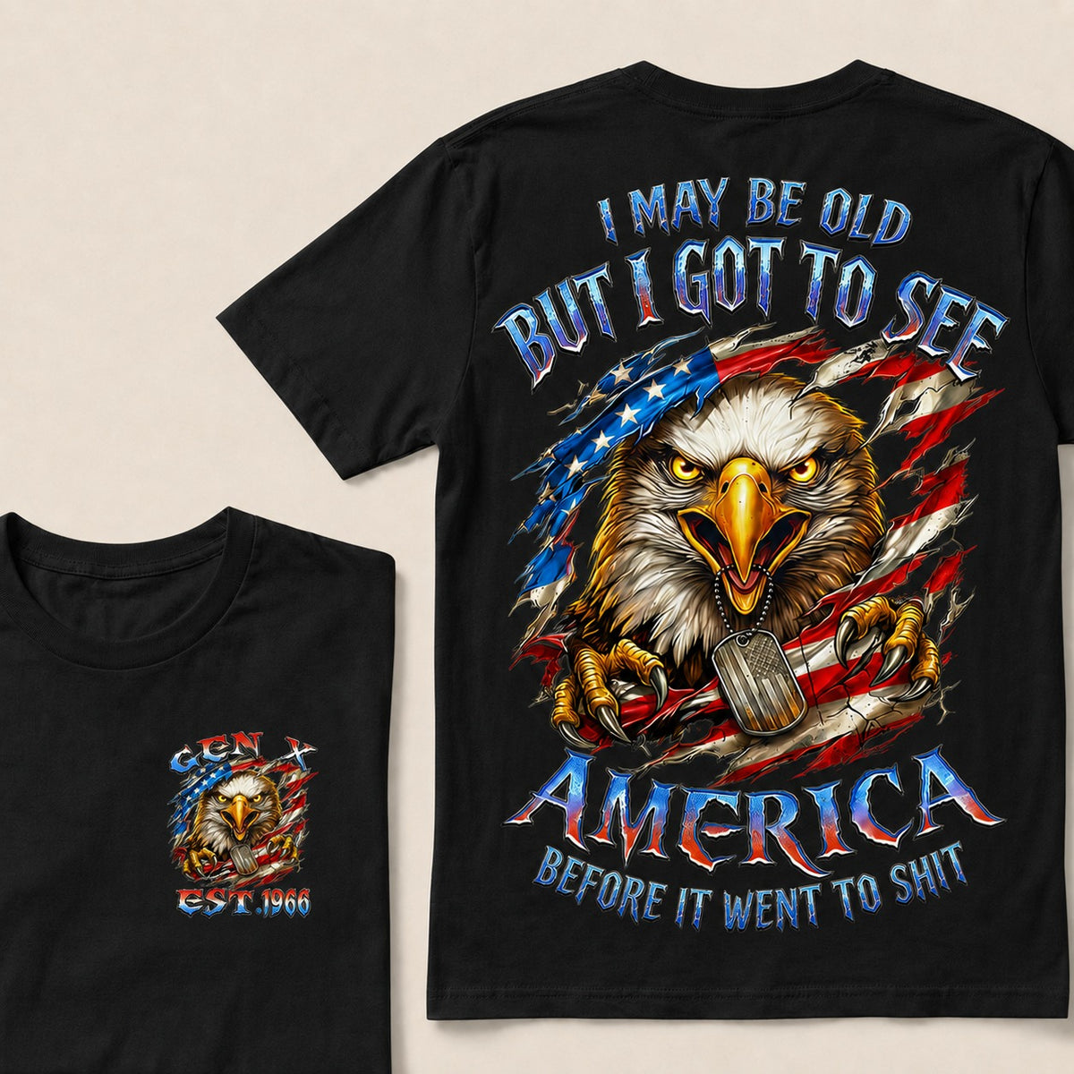 I May Be Old But I Got To See The Usa Before It Went To Shit Custom Year T-shirt