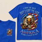 I May Be Old But I Got To See The Usa Before It Went To Shit Custom Year T-shirt