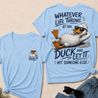 Whatever Life Throws at You – Duck It V-Neck T-Shirt