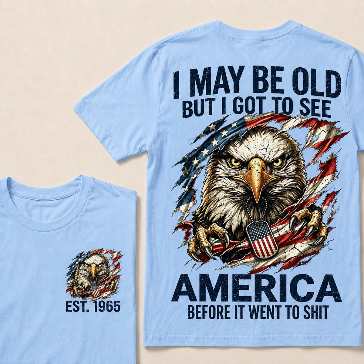 I May Be Old But I Got To See America Custom Year T-Shirt