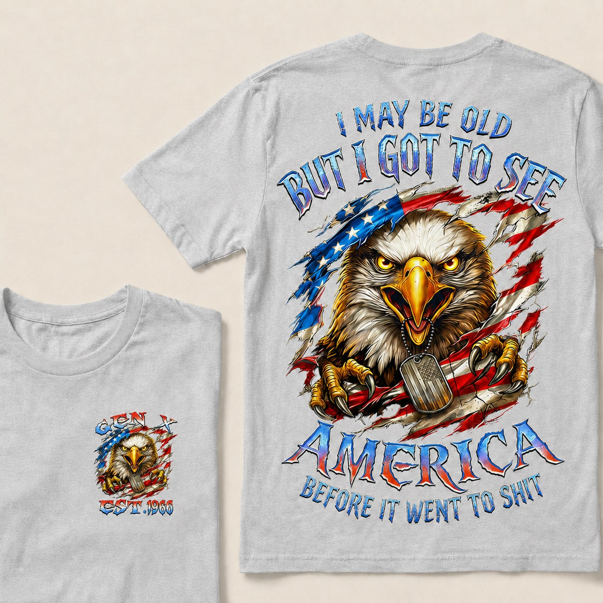 I May Be Old But I Got To See The Usa Before It Went To Shit Custom Year T-shirt